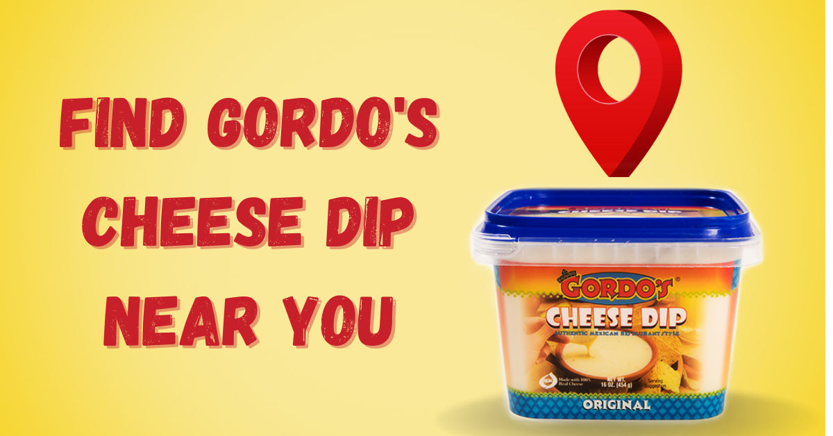 Locations Gordos Cheese Dip
